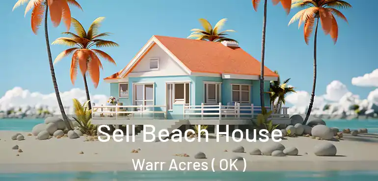  Sell Beach House Warr Acres ( OK )