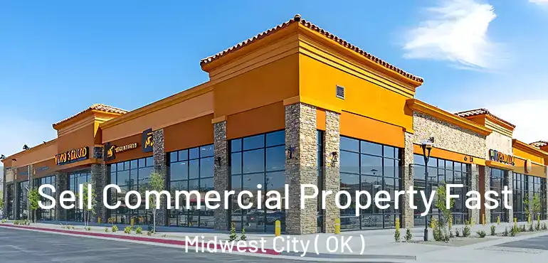  Sell Commercial Property Fast Midwest City ( OK )