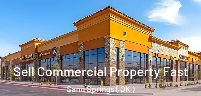  Sell Commercial Property Fast Sand Springs ( OK )