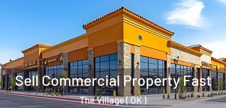  Sell Commercial Property Fast The Village ( OK )