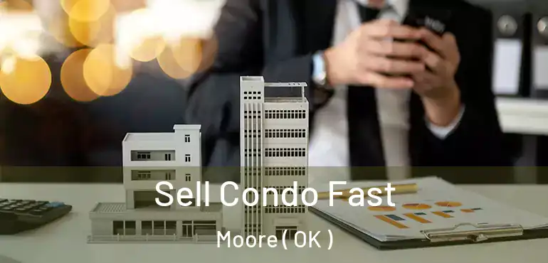  Sell Condo Fast Moore ( OK )
