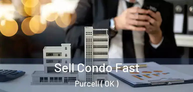 Sell Condo Fast Purcell ( OK )