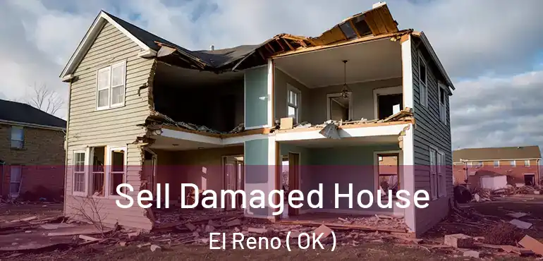  Sell Damaged House El Reno ( OK )