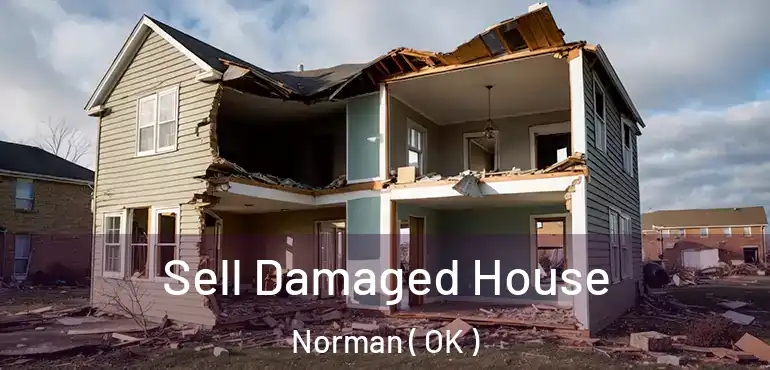  Sell Damaged House Norman ( OK )