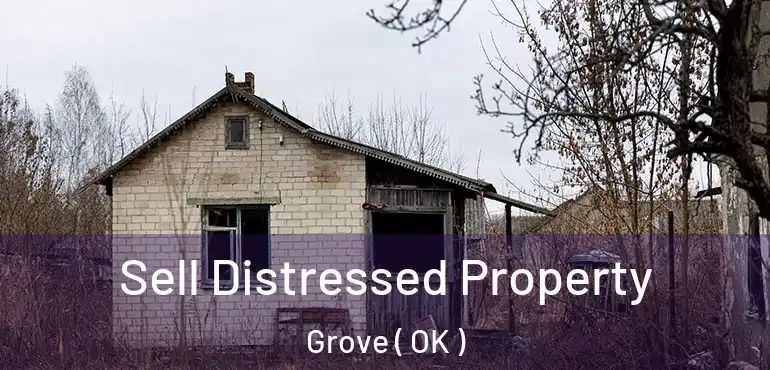 Sell Distressed Property Grove ( OK )