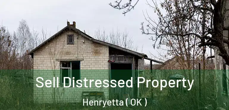  Sell Distressed Property Henryetta ( OK )