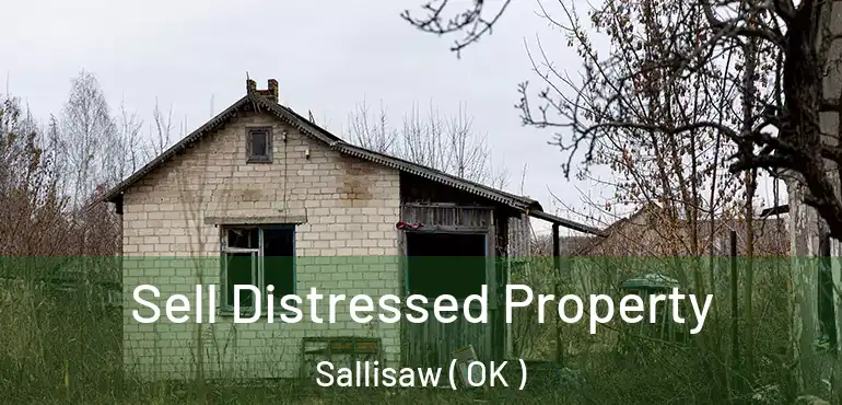 Sell Distressed Property Sallisaw ( OK )
