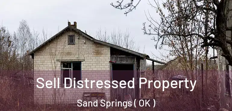 Sell Distressed Property Sand Springs ( OK )