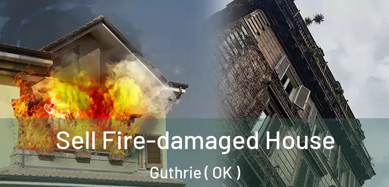  Sell Fire-damaged House Guthrie ( OK )