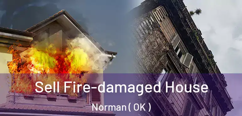  Sell Fire-damaged House Norman ( OK )