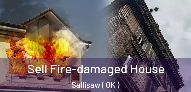  Sell Fire-damaged House Sallisaw ( OK )