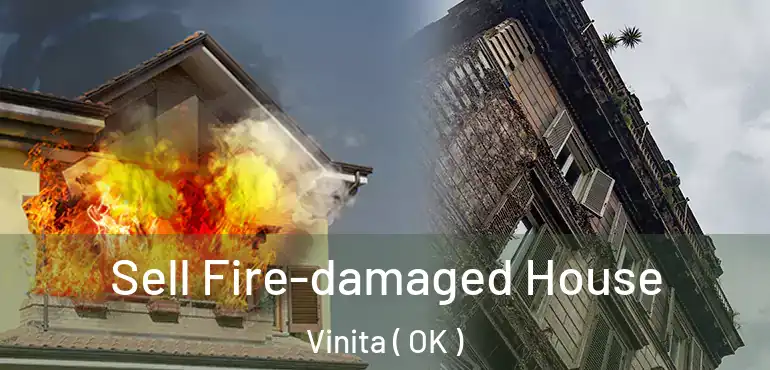 Sell Fire-damaged House Vinita ( OK )