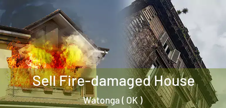  Sell Fire-damaged House Watonga ( OK )