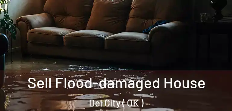 Sell Flood-damaged House Del City ( OK )