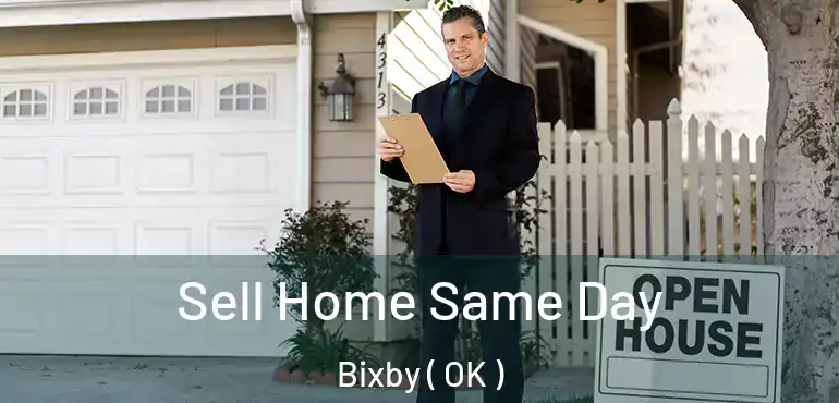 Sell Home Same Day Bixby ( OK )