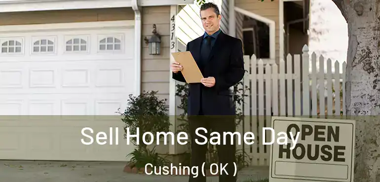  Sell Home Same Day Cushing ( OK )