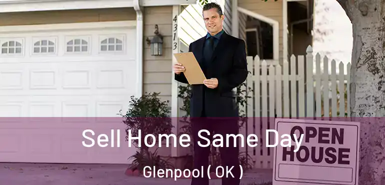 Sell Home Same Day Glenpool ( OK )