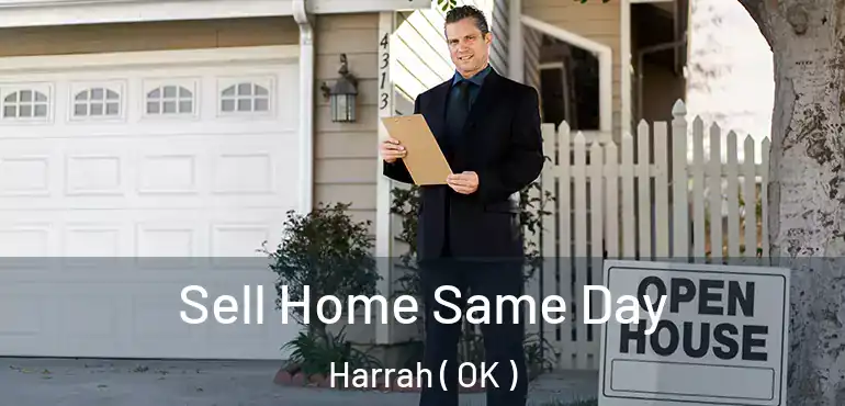 Sell Home Same Day Harrah ( OK )