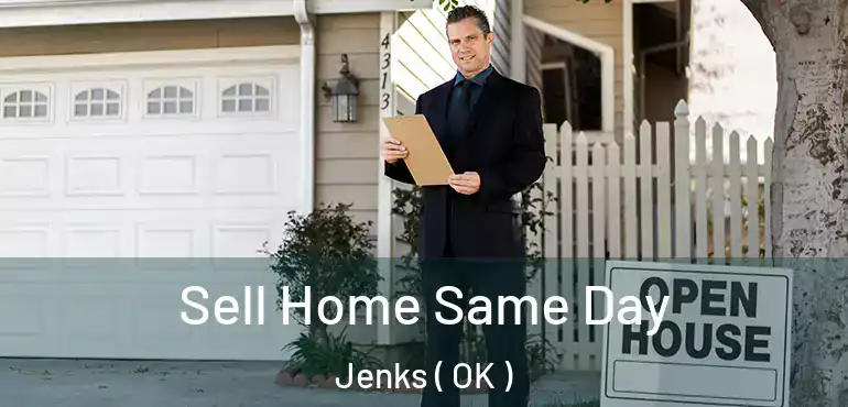  Sell Home Same Day Jenks ( OK )