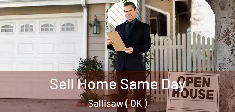 Sell Home Same Day Sallisaw ( OK )