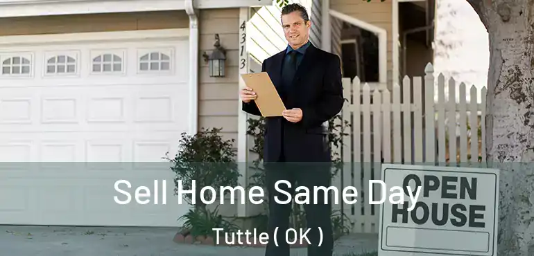  Sell Home Same Day Tuttle ( OK )
