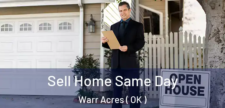  Sell Home Same Day Warr Acres ( OK )