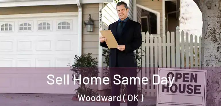 Sell Home Same Day Woodward ( OK )