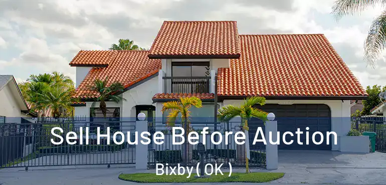  Sell House Before Auction Bixby ( OK )