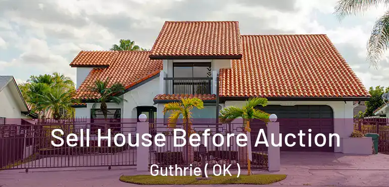  Sell House Before Auction Guthrie ( OK )