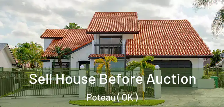  Sell House Before Auction Poteau ( OK )