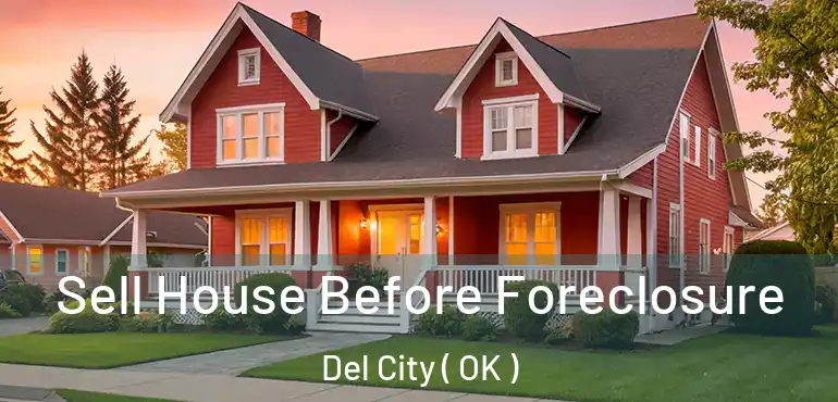  Sell House Before Foreclosure Del City ( OK )