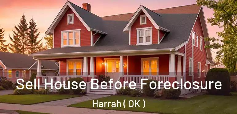 Sell House Before Foreclosure Harrah ( OK )