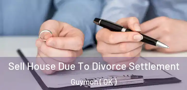  Sell House Due To Divorce Settlement Guymon ( OK )