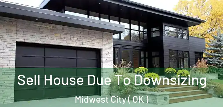 Sell House Due To Downsizing Midwest City ( OK )