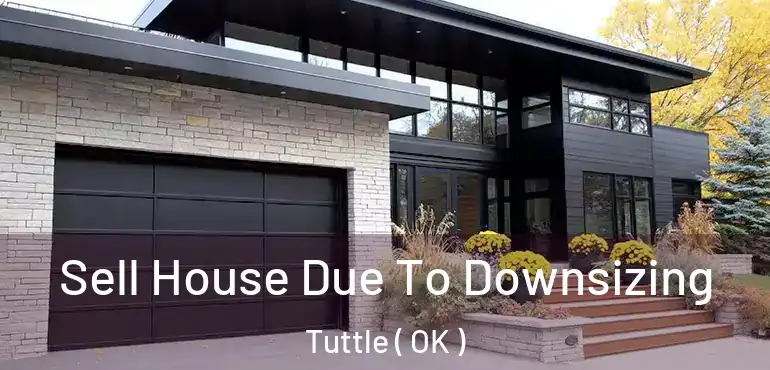  Sell House Due To Downsizing Tuttle ( OK )