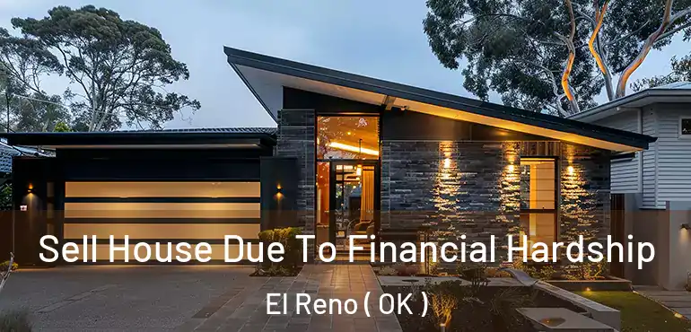  Sell House Due To Financial Hardship El Reno ( OK )