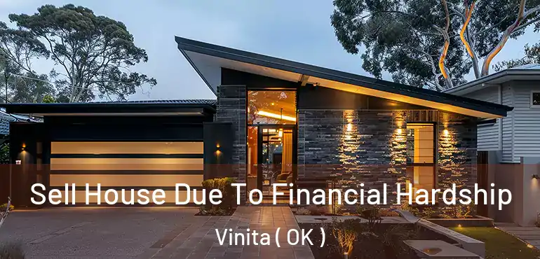  Sell House Due To Financial Hardship Vinita ( OK )