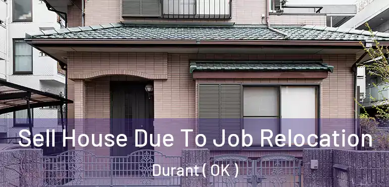  Sell House Due To Job Relocation Durant ( OK )