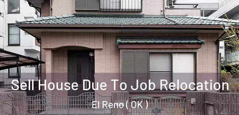  Sell House Due To Job Relocation El Reno ( OK )