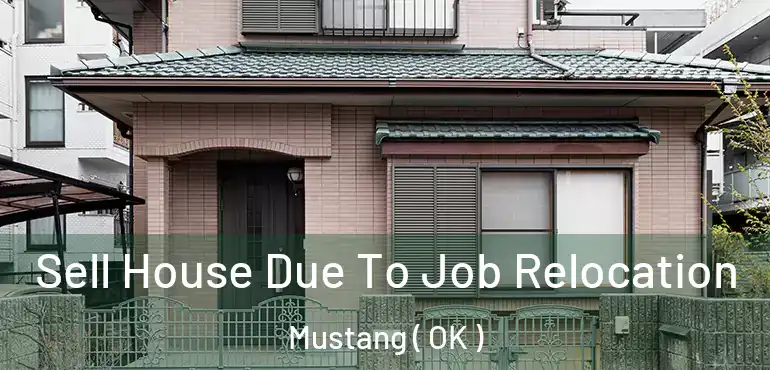  Sell House Due To Job Relocation Mustang ( OK )