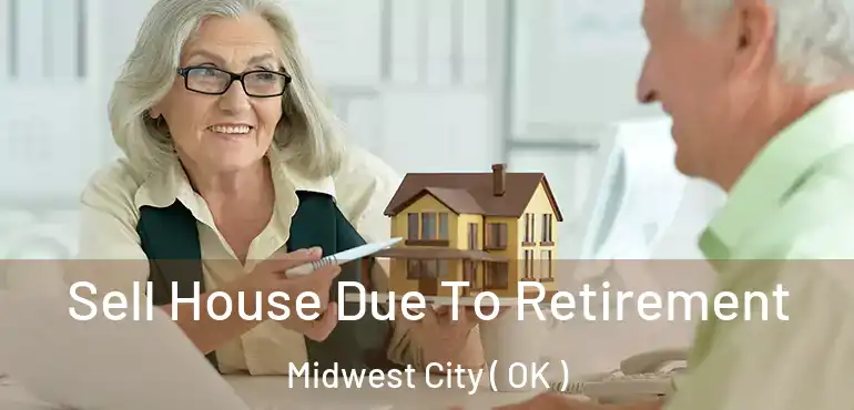  Sell House Due To Retirement Midwest City ( OK )