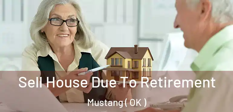  Sell House Due To Retirement Mustang ( OK )