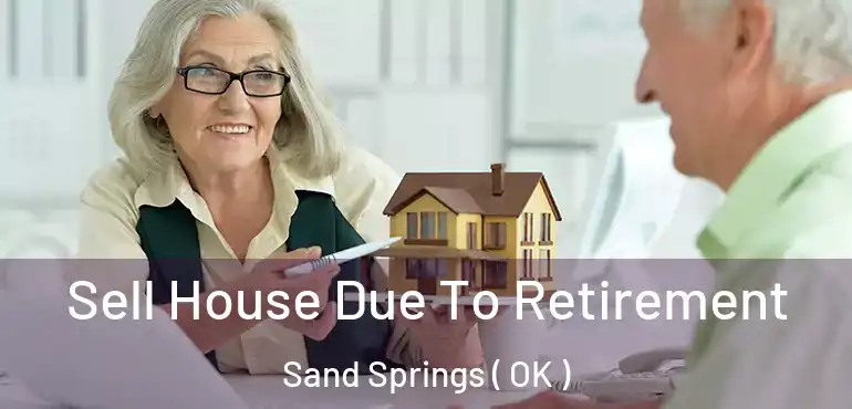  Sell House Due To Retirement Sand Springs ( OK )