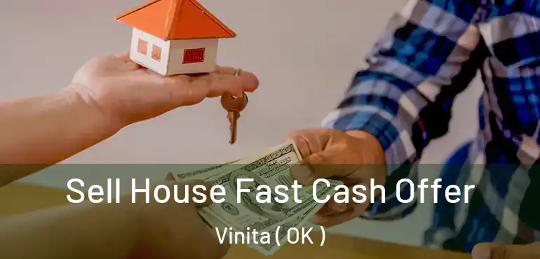  Sell House Fast Cash Offer Vinita ( OK )