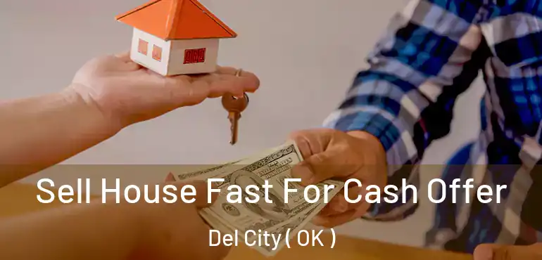 Sell House Fast For Cash Offer Del City ( OK )