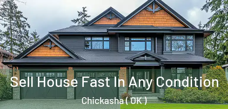  Sell House Fast In Any Condition Chickasha ( OK )