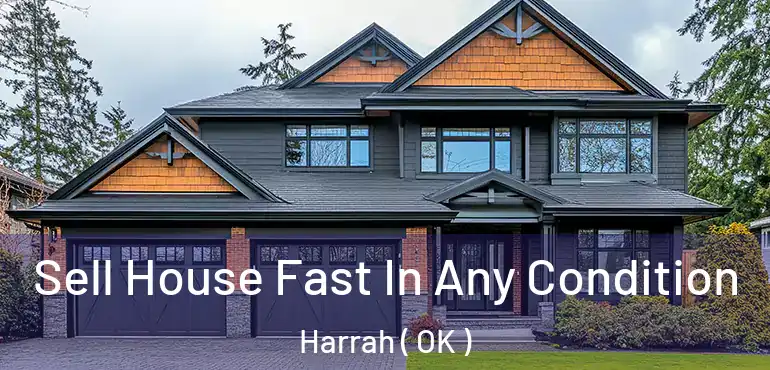  Sell House Fast In Any Condition Harrah ( OK )