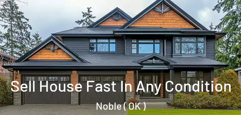  Sell House Fast In Any Condition Noble ( OK )