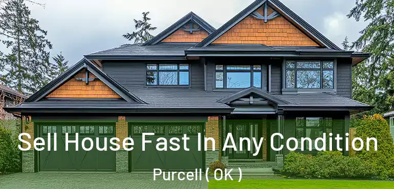 Sell House Fast In Any Condition Purcell ( OK )