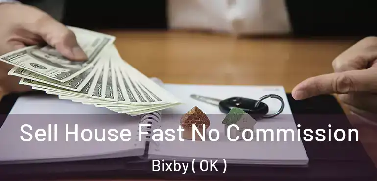 Sell House Fast No Commission Bixby ( OK )
